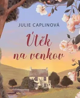 Romantická beletria Útěk na venkov - Julie Caplinová