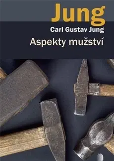 Psychológia, etika Aspekty mužství - Carl Gustav Jung