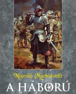 Vojnová literatúra - ostané A háború művészete - Niccolo Machiavelli