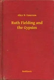 Svetová beletria Ruth Fielding and the Gypsies - Emerson Alice B.