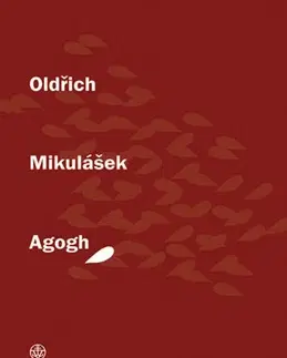 Česká poézia Agogh - Oldřich Mikulášek