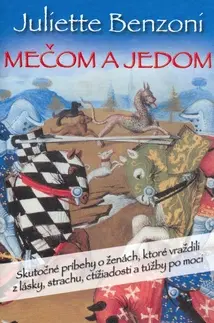 Historické romány Mečom a jedom - Juliette Benzoni