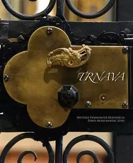 Obrazové publikácie Trnava - Mestská pamiatková rezervácia - Kolektív autorov
