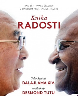Duchovný rozvoj Kniha radosti - Jeho Svatost Dalajlama,Desmond Tutu