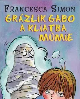 Pre chlapcov Grázlik Gabo a kliatba múmie - 2. vydanie - Francesca Simon,Darina Zaicová