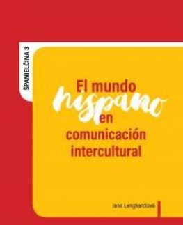 Učebnice a príručky El mundo hispano en comunicación intercultural - Jana Lenghardtová
