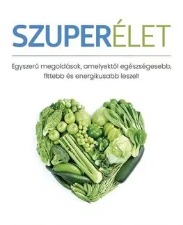 Zdravá výživa, diéty, chudnutie Szuperélet - Darin Olien