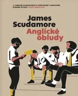 Svetová beletria Anglické obludy - James Scudamore