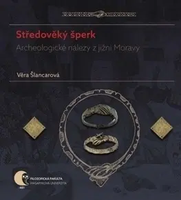 Archeológia, genealógia a heraldika Středověký šperk - Věra Šlancarová