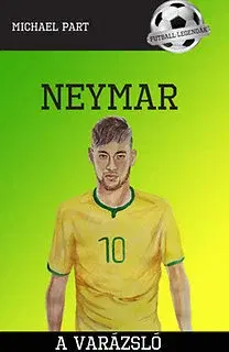 Biografie - ostatné Neymar - A varázsló - Michael Part
