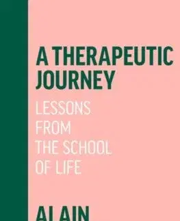 Psychológia, etika A Therapeutic Journey - Alain de Botton