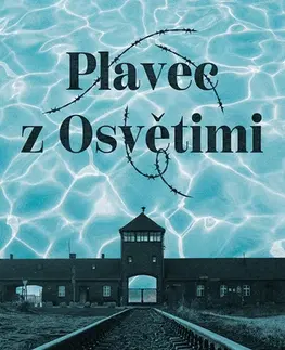 História - ostatné Plavec z Osvětimi - Renaud Leblond