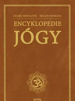 Joga, meditácia Encyklopedie jógy - Milan Svoboda,Marie Mihulová