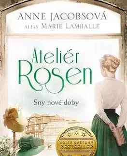Historické romány Ateliér Rosen 2: Sny nové doby - Anne Jacobsová,Marie Lamballe