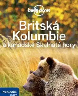 Amerika Britská Kolumbie a kanadské Skalnaté hory - Lonely Planet