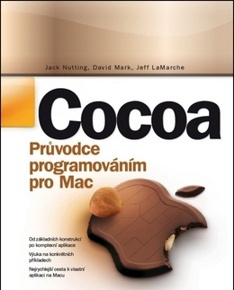 Programovanie, tvorba www stránok Cocoa - David Mark,Jeff LaMarche