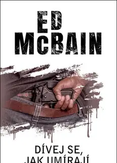 Detektívky, trilery, horory Dívej se, jak umírají - Ed McBain