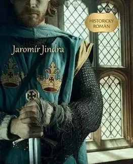 Historické romány Karel IV. – Stíny minulosti - Jindra Jaromír