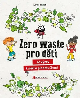 Ekológia, meteorológia, klimatológia Zero waste pro děti - Karine Balzeau,Barbora Antonová