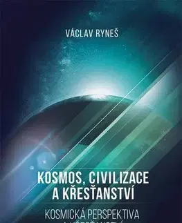 Filozofia Kosmos, civilizace a křesťanství - Václav Ryneš