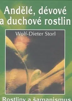 Ezoterika - ostatné Andělé, dévové a duchové rostlin - Wolf-Dieter Storl