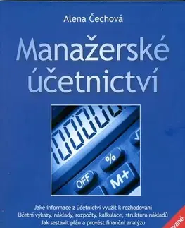 Dane, účtovníctvo Manažerské účetnictví 2. aktualizované a rozšířené vydání - Alena Čechová