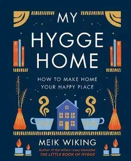 Domov, zariaďovanie My Hygge Home - Meik Wiking