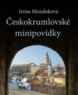 Novely, poviedky, antológie Českokrumlovské minipovídky - Irena Mondeková