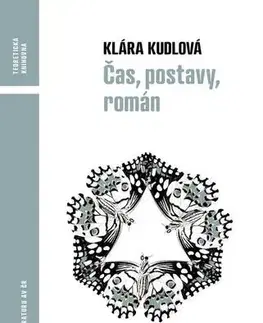 Odborná a náučná literatúra - ostatné Čas, postavy, román - Klára Kudlová