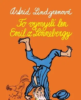 Pre deti a mládež - ostatné To vymyslí len Emil z Lönnebergy - Astrid Lindgren