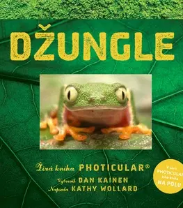 Príroda Džungle - Živá kniha Photicular - Dan Kainen,Kathy Wollardová