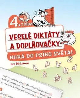 Slovenský jazyk Veselé diktáty a doplňovačky - Hurá do psího světa 4. třída - Eva Mrázková