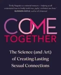 Sex a erotika Come Together - Emily Nagoski