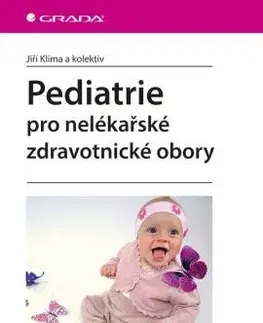 Pediatria Pediatrie pro nelékařské zdravotnické obory - Jiří Klíma,Kolektív autorov