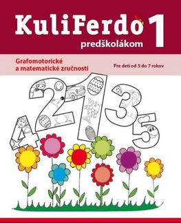 Pre predškolákov Kuliferdo predškolákom 1: Grafomotorické a matematické zručnosti PZ - Kolektív autorov