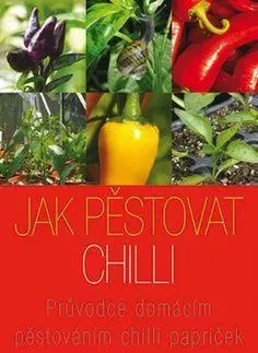 Úžitková záhrada Jak pěstovat chilli - Jason Nickels