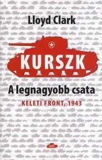 Vojnová literatúra - ostané Kurszk, a legnagyobb csata - Clark Lloyd