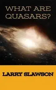 Prírodné vedy - ostatné What Are Quasars? - Slawson Larry