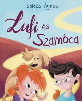 Rozprávky Lufi és Szamóca - Ágnes Balázs