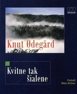 Svetová poézia Kvitne tak šialene - Knut Odegard