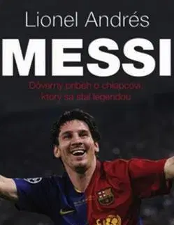 Šport Lionel Andrés Messi - Důvěrný příběh kluka, který se stal legendou - 2.vydání - Luca Caioli