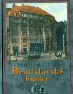 Slovenské a české dejiny Bratislavské banky - 2. vydanie - Marián Tkáč