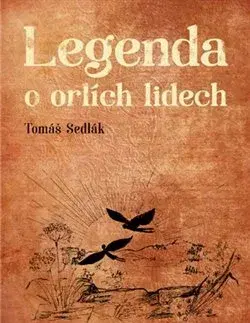 Sci-fi a fantasy Legenda o orlích lidech - Tomáš Sedlák