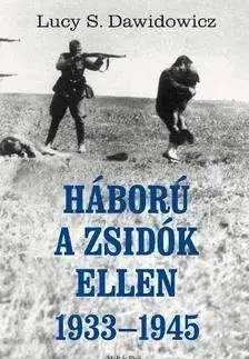 História - ostatné Háború a zsidók ellen, 1933-45 - Lucy S. Dawidowicz