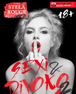 Erotická beletria Sexi a divoko 2 - Stela Rouge