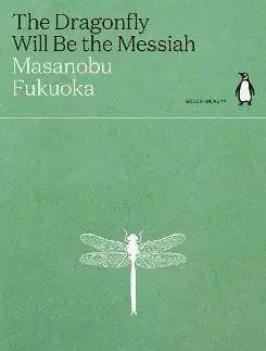 Ekológia, meteorológia, klimatológia The Dragonfly Will Be the Messiah - Masanobu Fukuoka