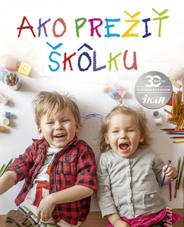 Výchova, cvičenie a hry s deťmi Ako prežiť škôlku - Hedvig Montgomeryová,Svetlana Žuchová