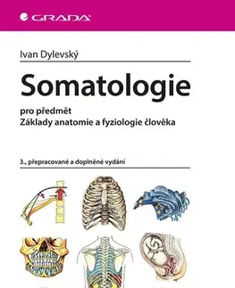 Medicína - ostatné Somatologie 3. přepracované a doplněné vydání - Ivan Dylevský