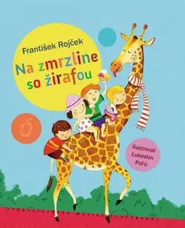 Pre najmenších Na zmrzline so žirafou - František Rojček,Ľuboslav Paľo
