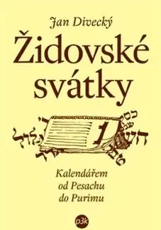 Judaizmus Židovské svátky - Jan Divecký